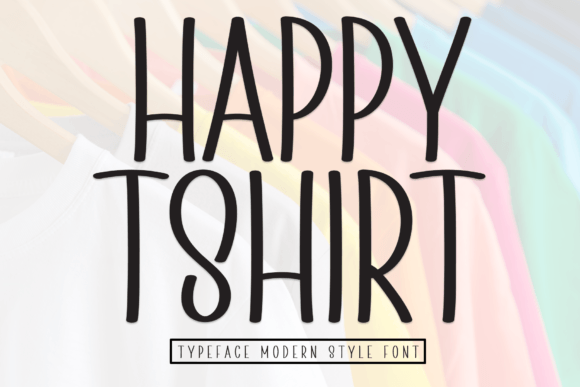 Happy Tshirt Font Review for Campaign Design